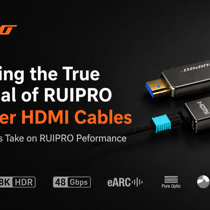 A Professional’s Take: Unlocking the True Potential of RUIPRO Full Fiber HDMI Cables